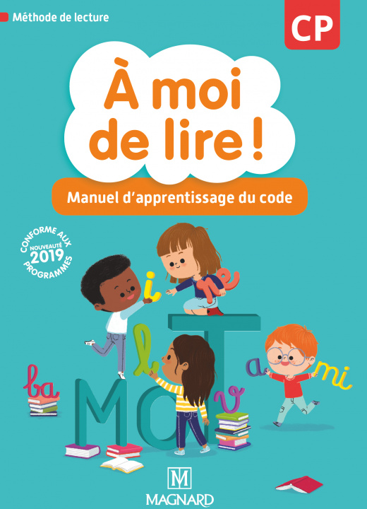 Книга À moi de lire ! CP (2019) - Manuel d'apprentissage du code WOJCIECHOWSKI-SAVADOUX