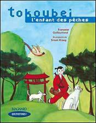 Książka Que d'histoires ! CE1 (2005) - Série 2 - Période 2 : Tokoubei, l'enfant des pêches Guillaumond