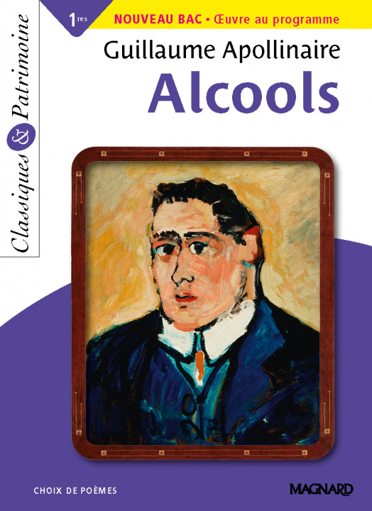 Könyv Alcools - Bac français 1re 2023 - Classiques et Patrimoine APOLLINAIRE