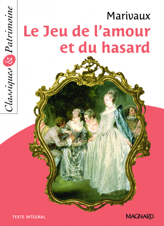 Book Le Jeu de l'amour et du hasard - Classiques et Patrimoine MARIVAUX