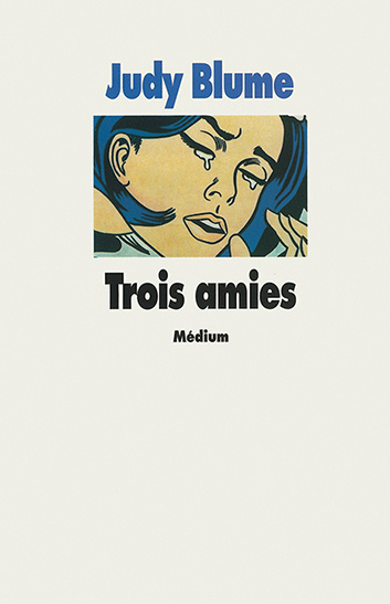 Knjiga trois amies BLUME JUDY / DESPLECHIN RAPHAELLE