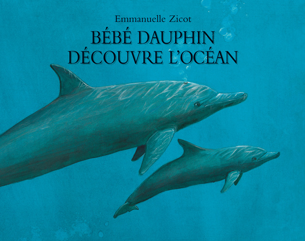 Knjiga bebe dauphin decouvre l ocean ZICOT EMMANUELLE
