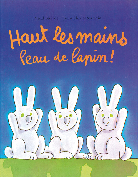 Kniha haut les mains peau de lapin SARRAZIN JEAN CHARLES / TEULADE PASCAL