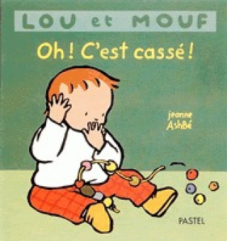 Kniha lou et mouf oh c est casse ASHBE JEANNE