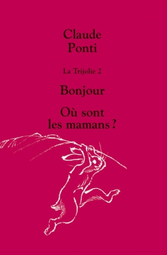Knjiga trijolie 2 bonjour ou sont les mamans PONTI