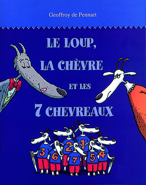 Könyv Le loup, la chevre et les 7 chevreaux PENNART  DE