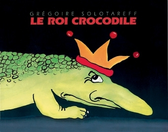 Knjiga Roi crocodile (Le) SOLOTAREFF