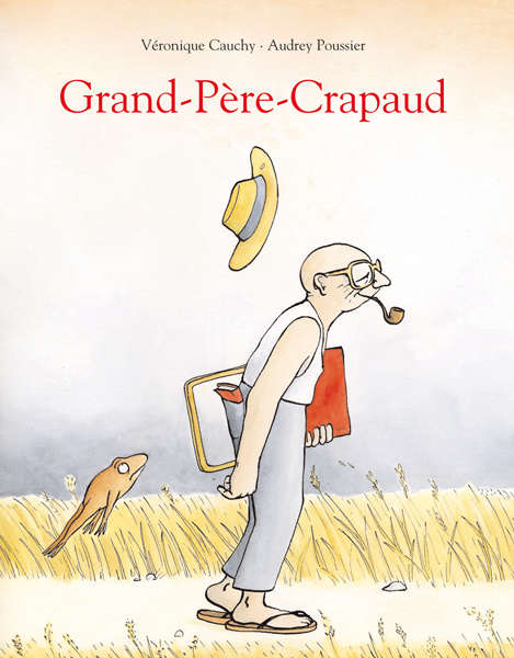 Книга grand pere crapaud POUSSIER AUDREY / CAUCHY VERONIQUE