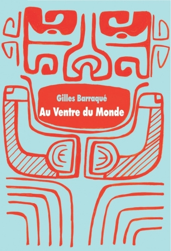Knjiga au ventre du monde gf BARRAQUE