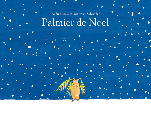 Kniha palmier de noel POUSSIER AUDREY / SYLVANDER MATTHIEU