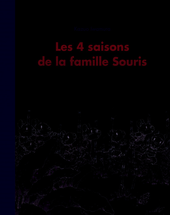 Kniha LES 4 SAISONS DE LA FAMILLE SOURIS IWAMURA