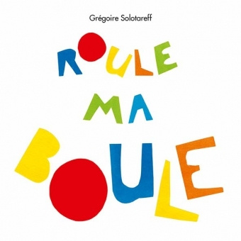Libro roule ma boule Solotareff