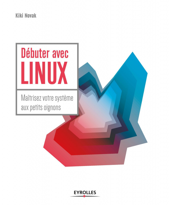 Knjiga DEBUTER AVEC LINUX NOVAK KIKI