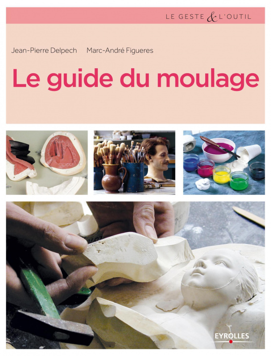Kniha Le guide du moulage Figueres