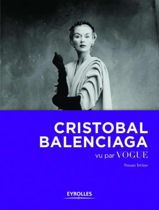 Книга Cristobal Balenciaga vu par Vogue Irvine