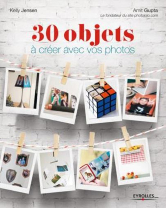 Kniha 30 objets à créer avec vos photos Jensen