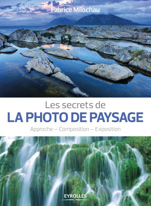 Kniha Les secrets de la photo de paysage Milochau