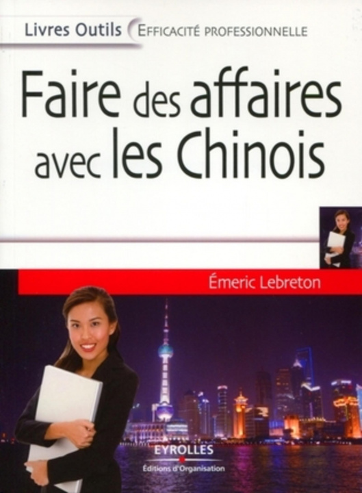 Kniha Faire des affaires avec les Chinois LEBRETON