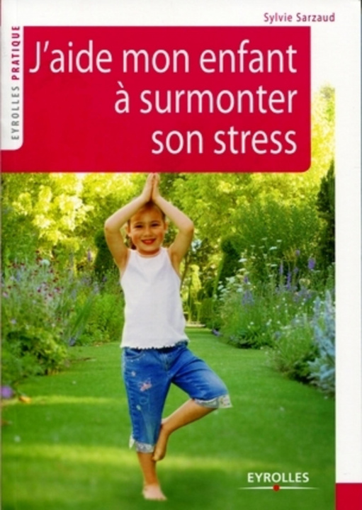 Buch J'aide mon enfant à surmonter son stress Sarzaud