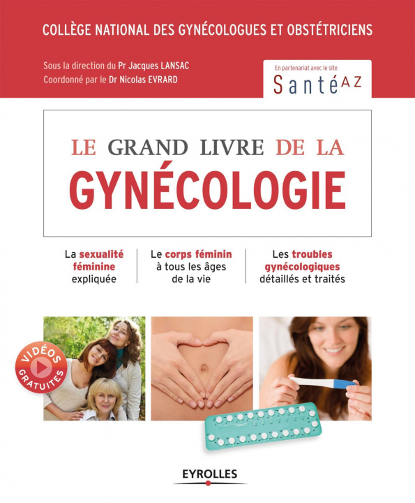Книга Le grand livre de la gynécologie College National des Gynécologues et Obstétriciens Français (CNGOF)