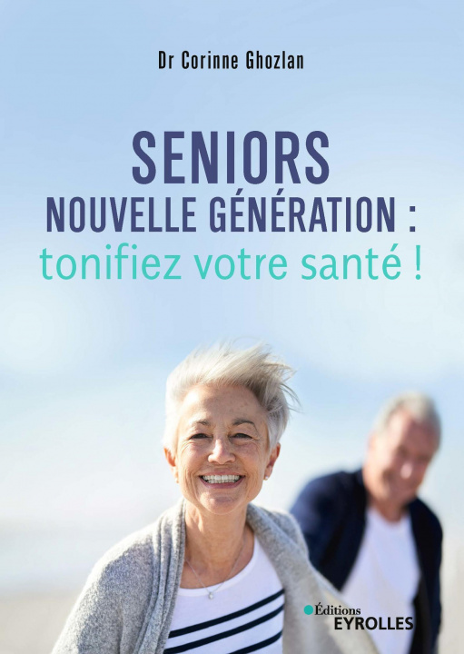 Buch Seniors nouvelle génération : tonifiez votre santé ! Ghozlan