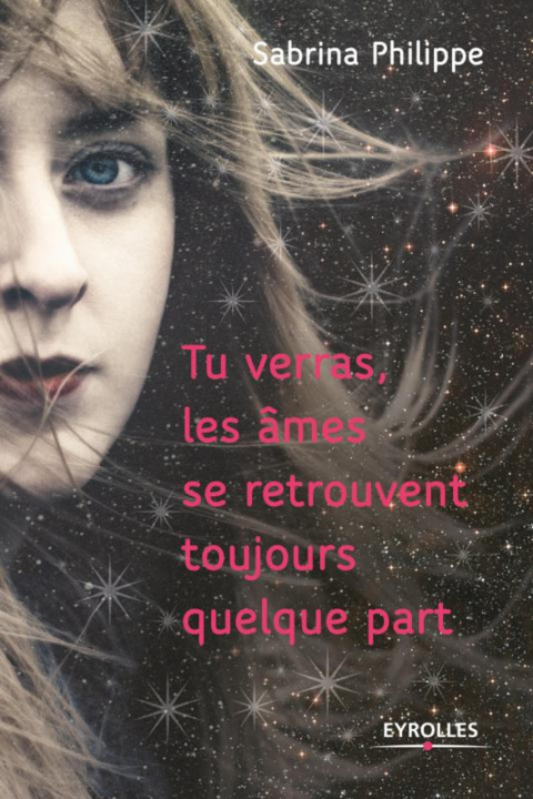 Книга Tu verras les âmes se retrouvent toujours quelque part PHILIPPE SABRINA