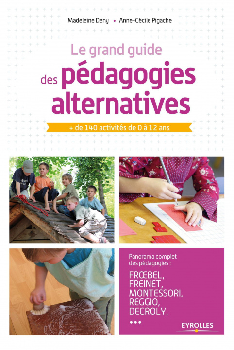 Könyv Le grand guide des pédagogies alternatives Pigache