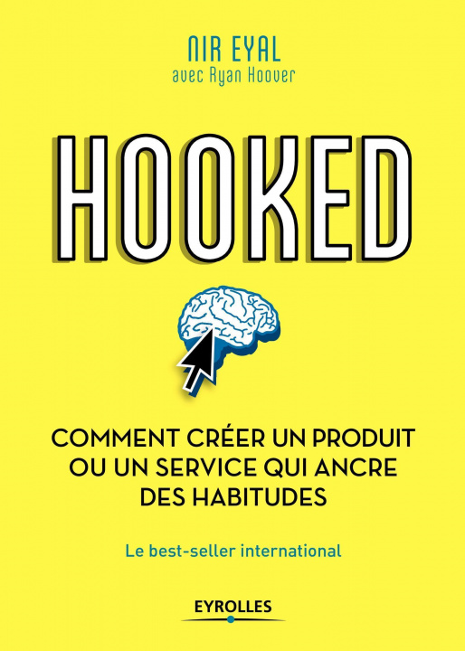 Książka Hooked : comment créer un produit ou un service qui ancre des habitudes Eyal