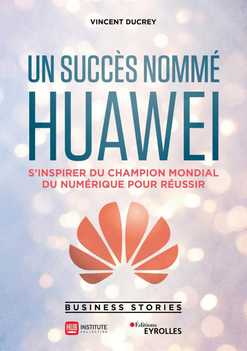 Kniha Un succès nommé Huawei Ducrey