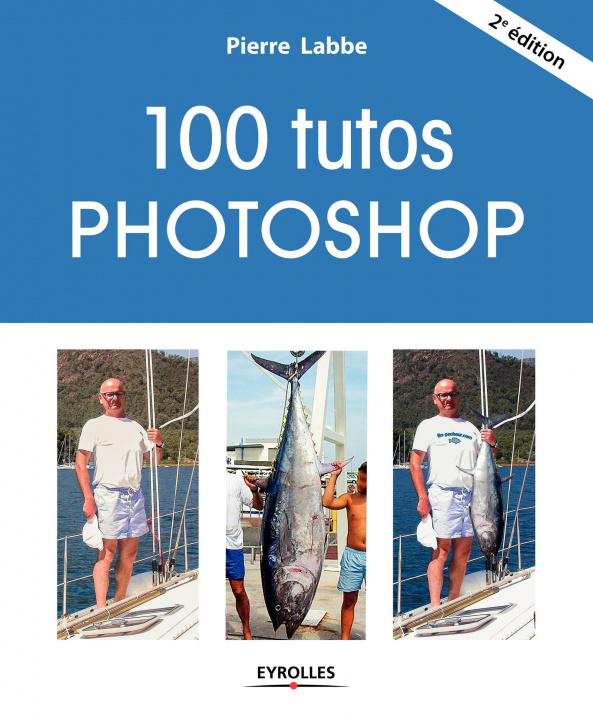 Книга 100 TUTOS PHOTOSHOP LABBE PIERRE