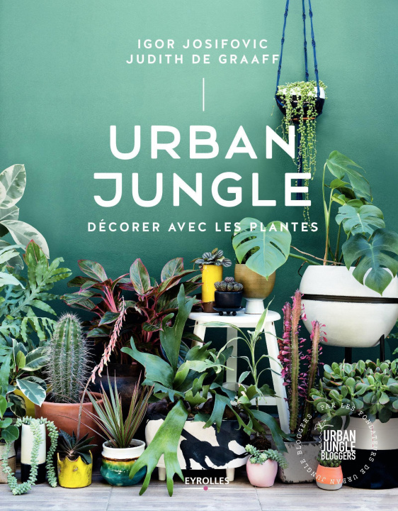 Книга Urban Jungle - Décorer avec les plantes De Graaff