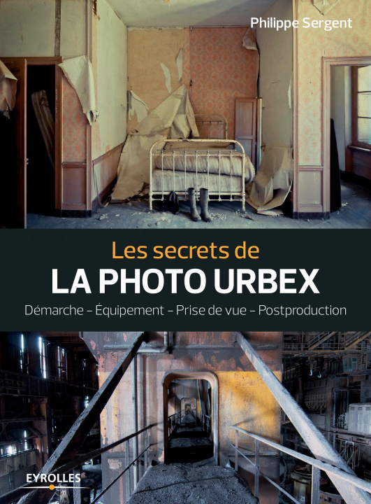 Könyv Les secrets de la photo urbex Sergent