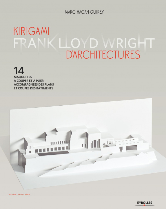 Könyv Kirigami d'architectures  - Frank Lloyd Wright Hagan-Guirey