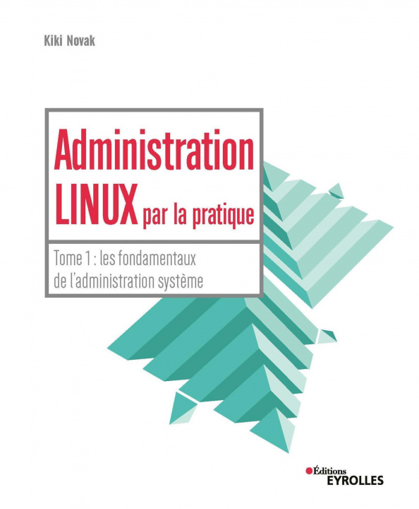Könyv Administration Linux par la pratique Novak