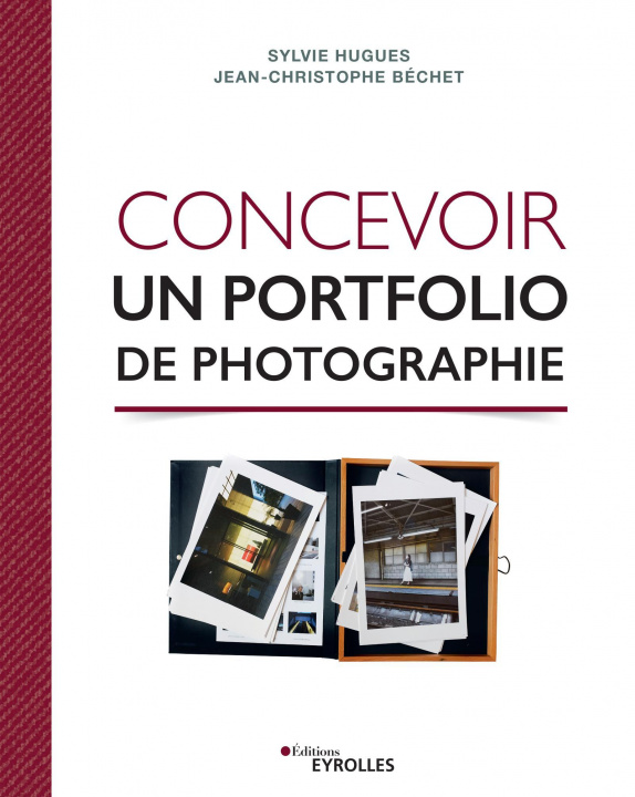 Könyv Concevoir un portfolio de photographie Béchet