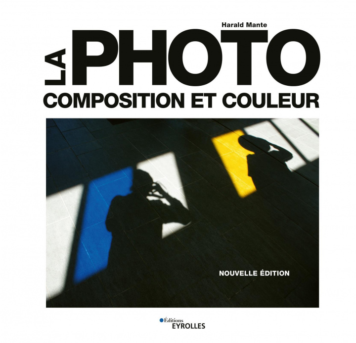 Könyv La photo. Composition et couleur Mante