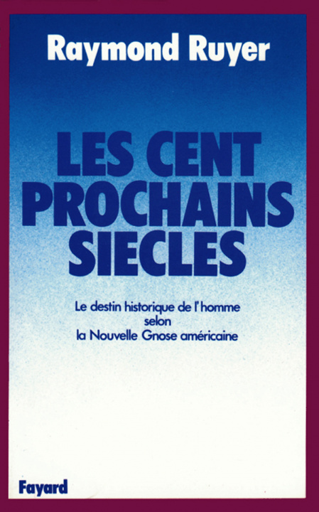 Knjiga Les Cent prochains siècles Raymond Ruyer