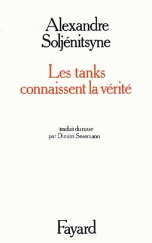 Knjiga Les Tanks connaissent la vérité Alexandre Isaievitch Soljénitsyne
