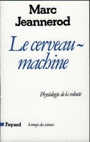Kniha Le Cerveau machine Marc Jeannerod