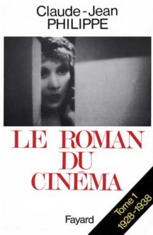 Книга Le Roman du cinéma Claude Jean Philippe