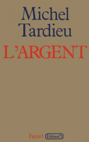 Book L'Argent Michel Tardieu