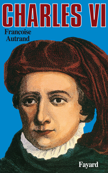 Book Charles VI Françoise Autrand