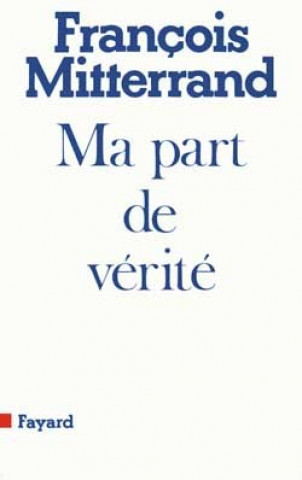 Kniha Ma part de vérité François Mitterrand