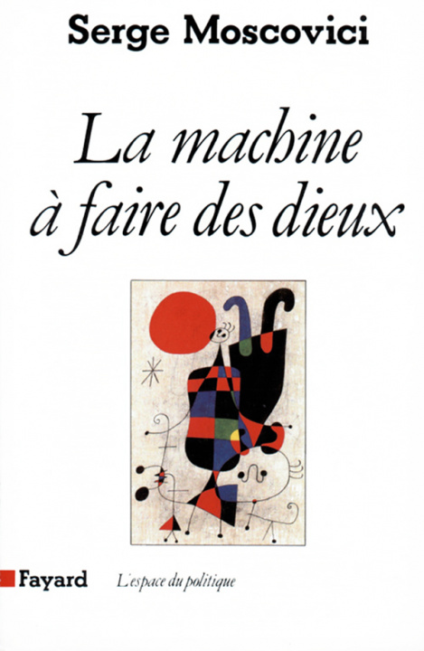 Könyv La Machine à faire des Dieux Serge Moscovici