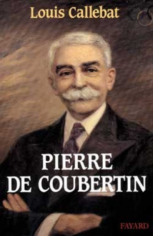 Boek Pierre de Coubertin Louis Callebat