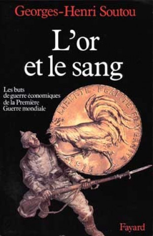 Buch L'Or et le sang Georges-Henri Soutou