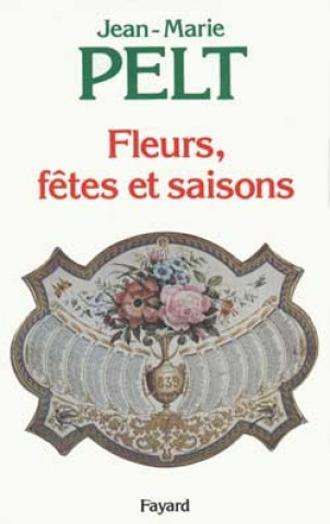 Book Fleurs, fêtes et saisons Jean-Marie Pelt