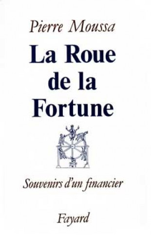 Kniha La Roue de la Fortune Pierre Moussa