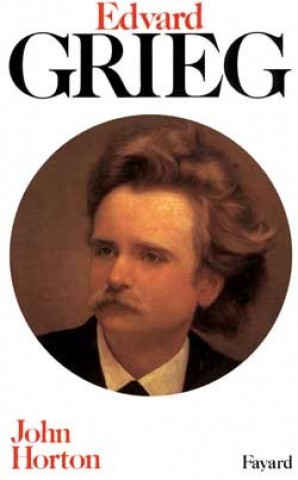 Könyv Edvard Grieg John Horton