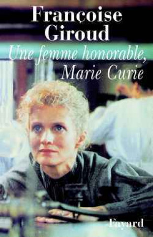 Kniha Une femme honorable, Marie Curie Françoise Giroud